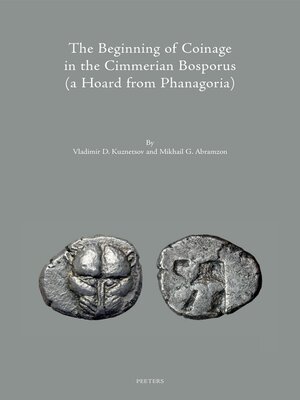 cover image of The Beginning of Coinage in the Cimmerian Bosporus (a Hoard from Phanagoria)